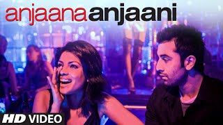 Anjaana Anjaani Title Song  Ranbir Kapoor Priyanka Chopra  Vishal Dadlani amp Shilpa Rao [upl. by Hines]