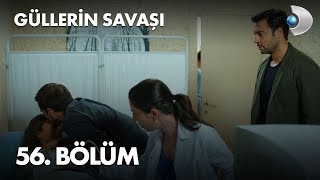 Güllerin Savaşı 56 Bölüm [upl. by Kovar]