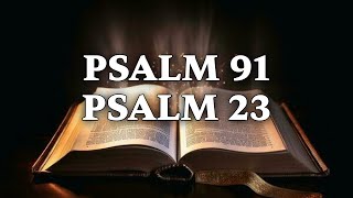 Psalm 23 amp Psalm 91  THE 2 MOST POWERFUL PRAYERS IN THE BIBLE [upl. by Elysee336]