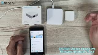 EACHEN Zigbee Bridge Pro Firmware Updated V104 [upl. by Tiat894]