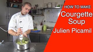 How to make Courgette Soup Quick and very easy with French Chef Julien Picamil [upl. by Ttegirb358]