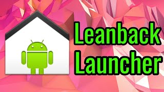 Leanback Launcher apk  Android Tv Box [upl. by Aber]