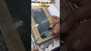 f19 pro og glass change all type of mobile repairing [upl. by Ayalahs]