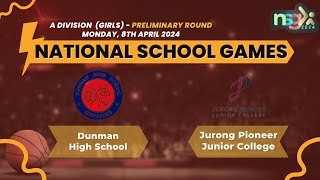 NSG 2024 A Div Basketball  Dunman High School vs Jurong Pioneer Junior College Girls [upl. by Eulau]