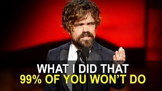 Peter Dinklage  This is Why Only 1 SUCCEED and What 99 Are Not DOING [upl. by Poole22]