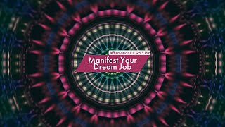 Manifest Your Dream Job Affirmations  963 Hz [upl. by Maleeny]