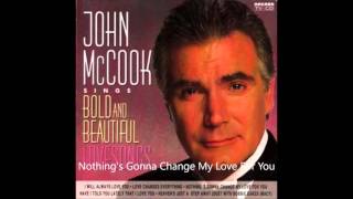 Nothings Gonna Change My Love For You  John McCook Eric Forrester [upl. by Beth509]