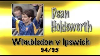 DEAN HOLDSWORTH  Wimbledon v Ipswich 9495  Retro Goal [upl. by Kall]