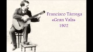 Francisco Tárrega «Gran Vals» 1902 [upl. by Ita320]