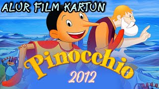 Alur Film Kartun Pinnochio 2012 [upl. by Mun669]