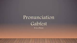 “Gabfest” Word Pronunciation [upl. by Willyt]