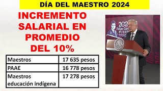 Incremento salarial anual en promedio del 10 😀 15 de mayo Día del maestro 2024 AMLO [upl. by Josepha207]