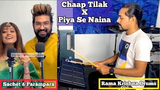 Chaap Tilak X Piya Se Naina  Sachet amp Parampara  Live Mix On OctapadSpd30  RK Drums Spreadsmile [upl. by Alaham675]