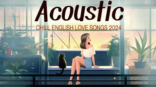 Top Chill Acoustic Songs 2024 Cover 🌻 Soft English Acoustic Love Songs Music 2024 Top Hits [upl. by Annoirb]