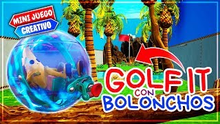 NUEVO GOLF IT CON BOLONCHO FORTNITE MINIJUEGOS [upl. by Ellingston]