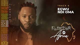 Flavour  Egwu Ndi Oma [upl. by Inalawi646]