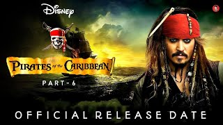 Pirates Of The Caribbean 6 Release Date [upl. by Amihc]