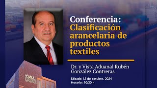 Clasificación arancelaria de productos textiles Dr y Vista Aduanal Rubén González [upl. by Tabbi]