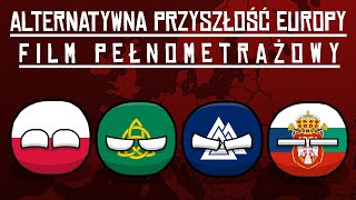 Alternatywna Przyszłość Europy  FILM [upl. by Irod846]