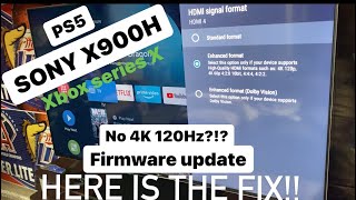 Sony X900H Firmware update Get your 4k 120hzfor Sony X900H Now It’s Fixed [upl. by Haukom197]