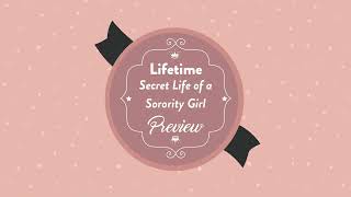 First Look at Lifetimes Secret Life of a Sorority Girl  PREVIEW [upl. by Correy]