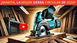 ¿Es la MAKITA 18V la mejor sierra Circular  La Sierra Ideal para tus Proyectos [upl. by Anaed50]