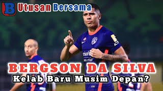 BERGSON DA SILVA Tamat Kontrak Bersama JDT Bakal Berhijrah Ke Destinasi Baharu [upl. by Clarkin]