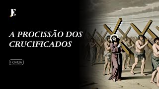 A PROCISSÃO DOS CRUCIFICADOS  Homilia  XXIV Domingo Comum 2024 Noite [upl. by Kohn757]