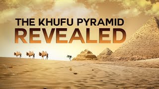 The Khufu Pyramid Revealed [upl. by Osicnarf]