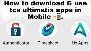 How to download tcs ultimatix apps  ux apps  TCS AUTHENTICATION APP Authcode  TCS timesheet app [upl. by Fineberg]