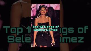 Top 10 songs of Selena Gomez 💗comment down👇whats your favourite 🥰 youtubeplaylist spotifyoutage [upl. by Zina199]