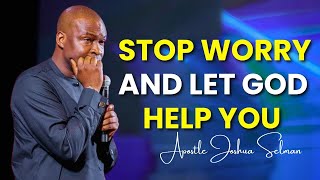 STOP STRUGGLING AND LET GOD HELP YOU  APOSTLE JOSHUA SELMAN [upl. by Htelimay]