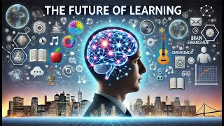 The Future of Learning Unlocking the Brain’s Full Potential [upl. by Eibocaj682]