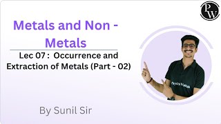 Metals and Non  Metals 07  Occurrence and Extraction of Metals Part  02 [upl. by Belanger]