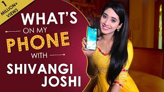 Whats On My Phone With Shivangi Joshi aka Naira of Yeh Rishta Kya Kehlata Hai [upl. by Olegnad]