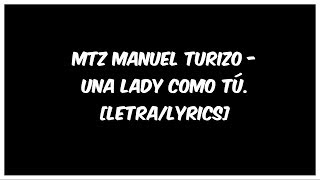 MTZ Manuel Turizo  Una Lady Como Tú LetraLyrics [upl. by Rosalie599]