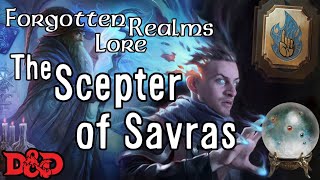 Forgotten Realms Lore  Scepter of Savras DampD Artifact [upl. by Nahsar]