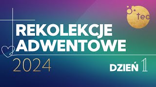 Rekolekcje Adwentowe 2024  Złam przekleństwo posiadaj błogosławieństwo  Dzień 1 ks Teodor [upl. by Yroj]