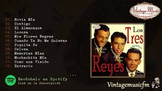 Los Tres Reyes Hernando Avilés Novia Mia Colección Mexico 94 Full AlbumAlbum Completo [upl. by Egon]