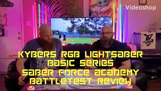 Kybers Basic  RGB Lightsaber  Saber Force Academy  Battle Tested Review [upl. by Itsirc]