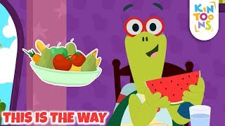 This Is The Way  Healthy Habits Song  Action Song  Nursery Rhymes amp Baby Songs  KinToons [upl. by Lesiram554]