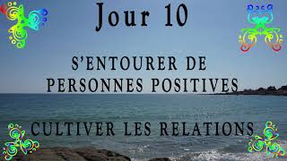 10  Cultiver son bonheur  Sentourer de personnes positives  Cultiver les relations [upl. by Ginevra765]