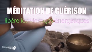 Meditation de Guérison pour libérer les blocages énergétiques [upl. by Nivonod]