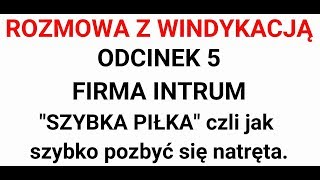 Windykacja INTRUM odc 5  quotSZYBKA PIŁKAquot  Jak pozbyć się natręta [upl. by Adnarahs172]