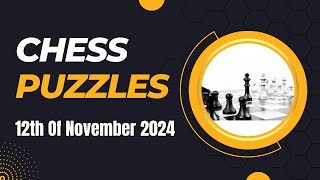 Chess Puzzles  12th of November 2024 chess [upl. by Jews9]