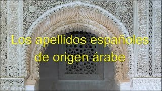 Apellidos Españoles de Origen Árabe Spanish Surnames of Arab Origin [upl. by Affay]