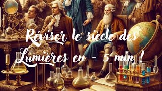 Réviser le siècle des Lumières en  5 min [upl. by Deehan761]