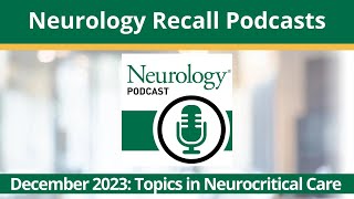 December 2023 Topics in Neurocritical Care [upl. by Uzzia112]