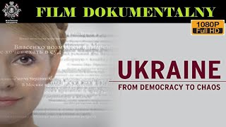 UKRAINA DEMOKRACJA CZY CHAOS UKRAINE FROM DEMOCRACY TO CHAOSFilm Dokumentalny Historie Wojenne [upl. by Asa]