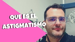 Que Es El Astigmatismo Causas Y Tratamientos [upl. by Ethban]